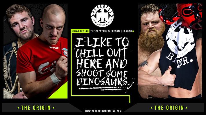 PROGRESS Chapter 46 ‘I Like To Chill Out Here and Shoot Some Dinosaurs’ Main Event and Undercard Matches Announced