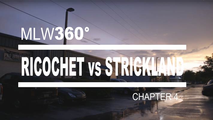 MLW360 Ricochet vs. Strickland Chapter 4: Inspirations