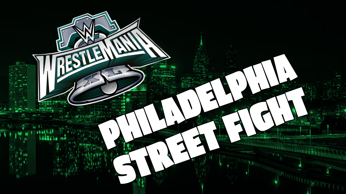 Philadelphia Street Fight Expected to Be Added to WWE WrestleMania 40 Card