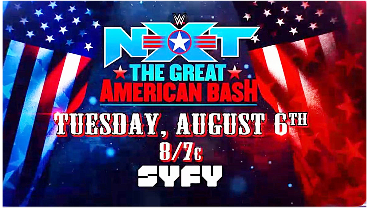 WWE NXT Great American Bash 2024 Set for 8/6 On SyFy